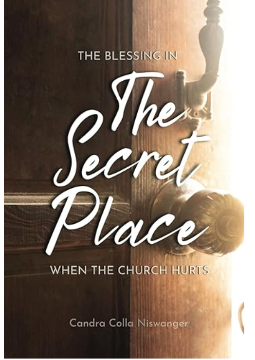 The Blessing in the Secret Place - When the Church Hurts