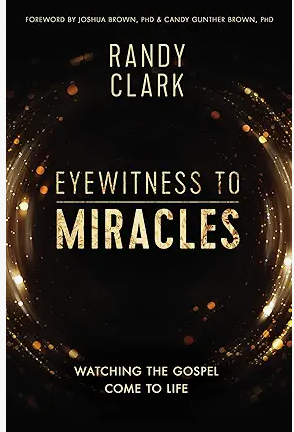 Eyewitness to Miracles: Watching the Gospel Come to Life